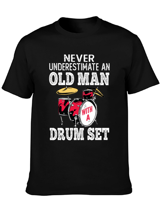 Funny Drummer T-Shirt: Never Underestimate an Old Man