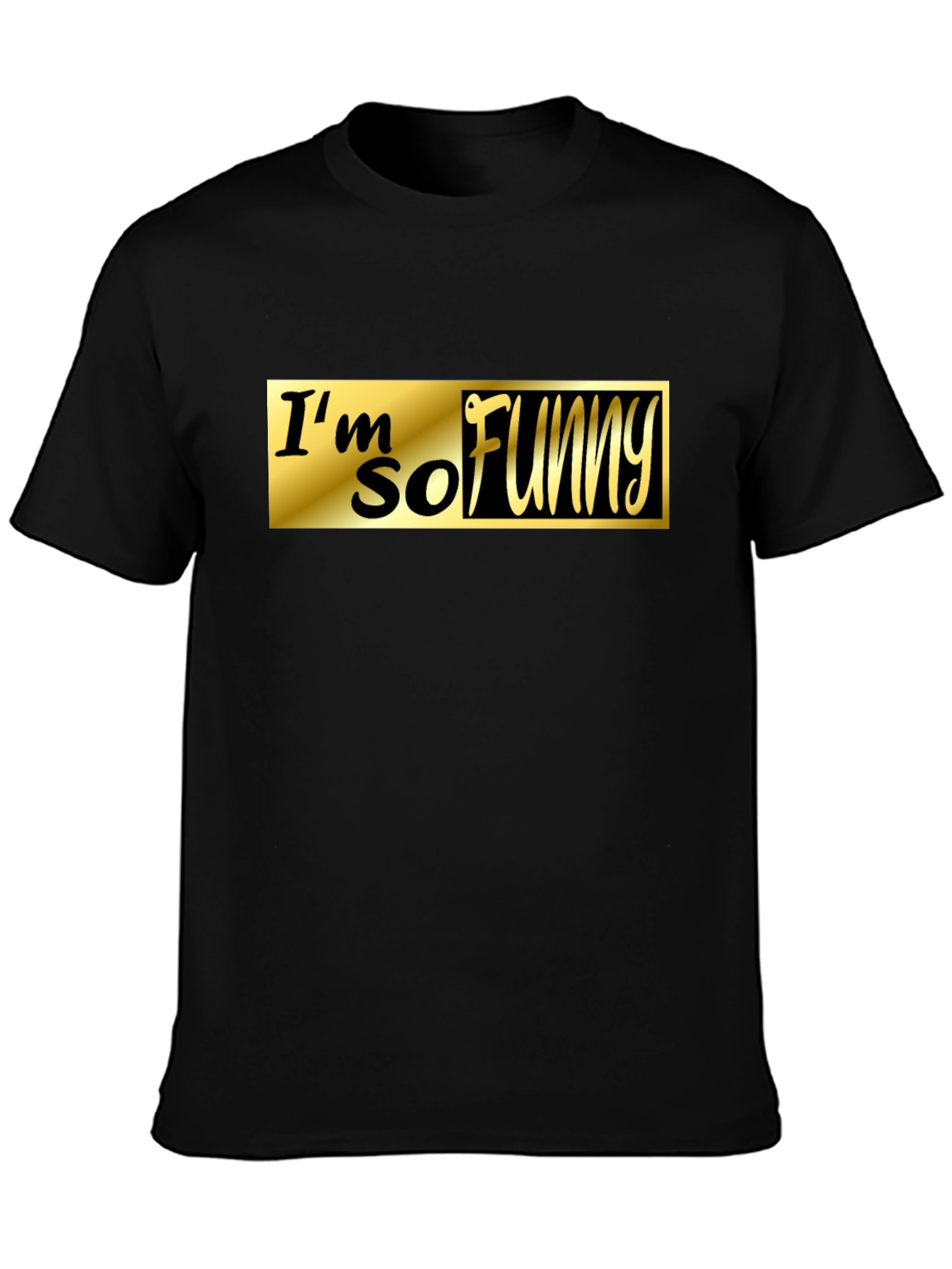Im So Funny Black T-Shirt