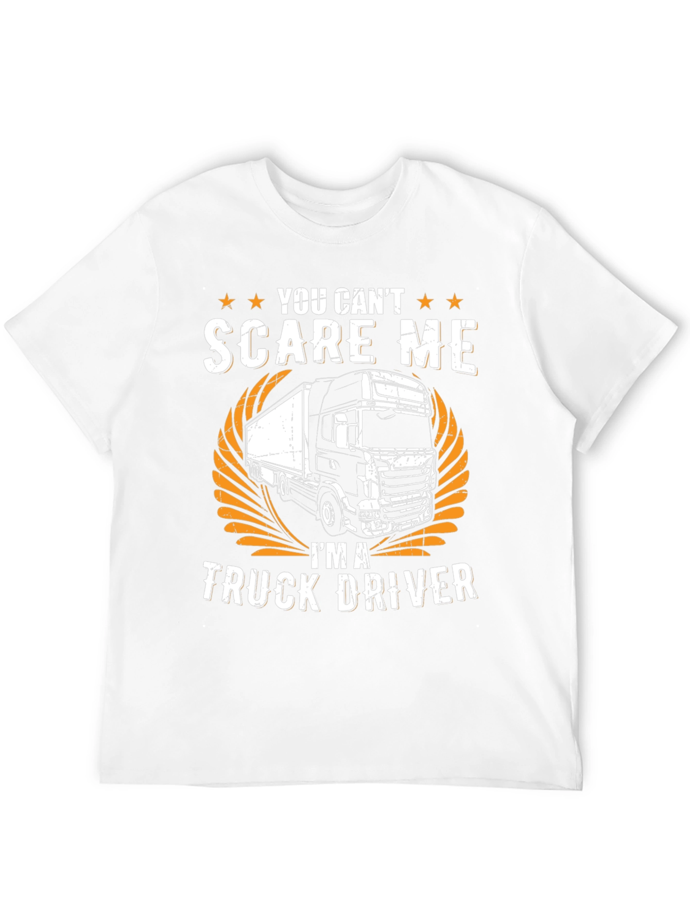 Truck Driver T-Shirt - You Cant Scare Me!