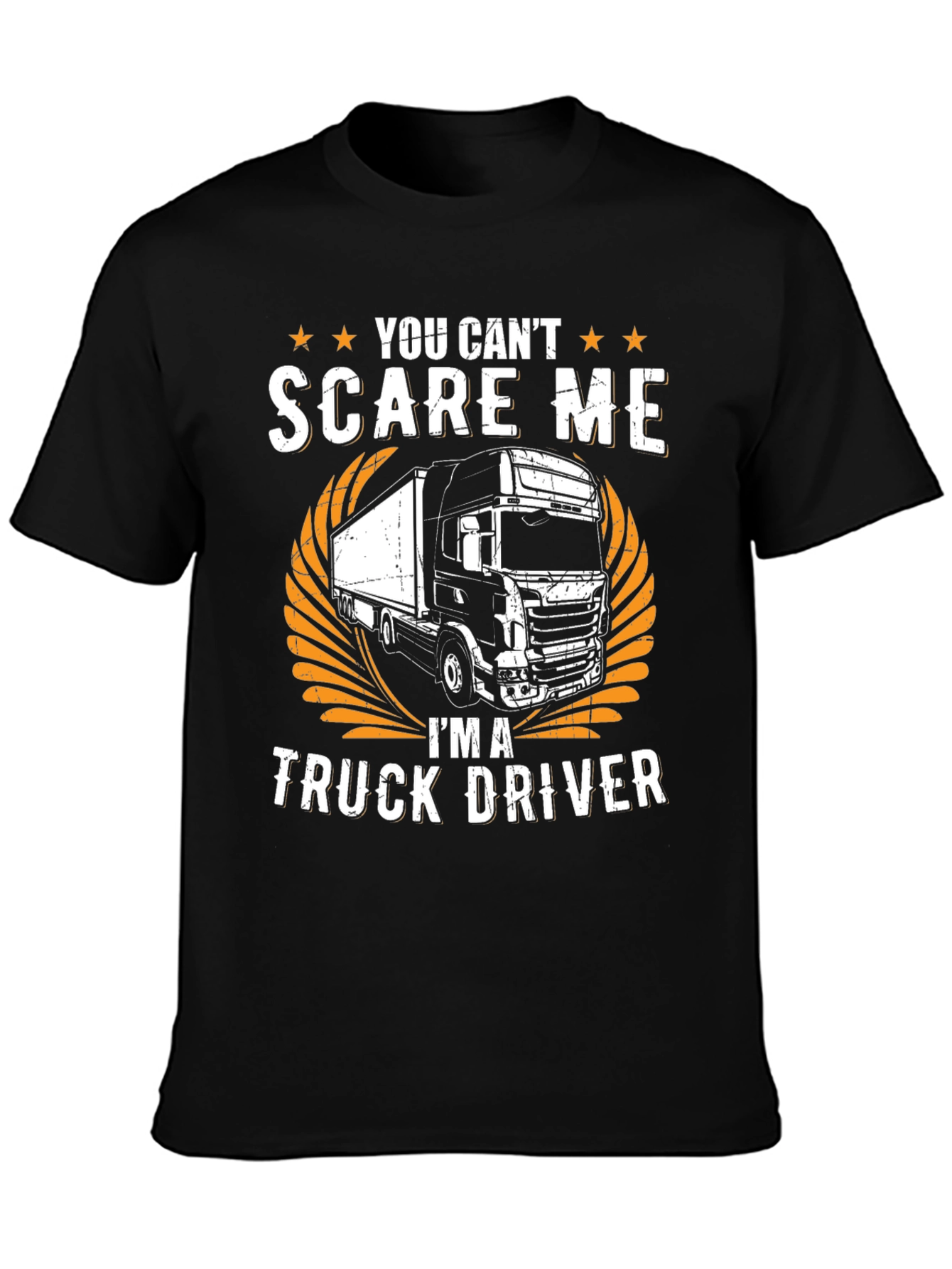Truck Driver T-Shirt - You Cant Scare Me!