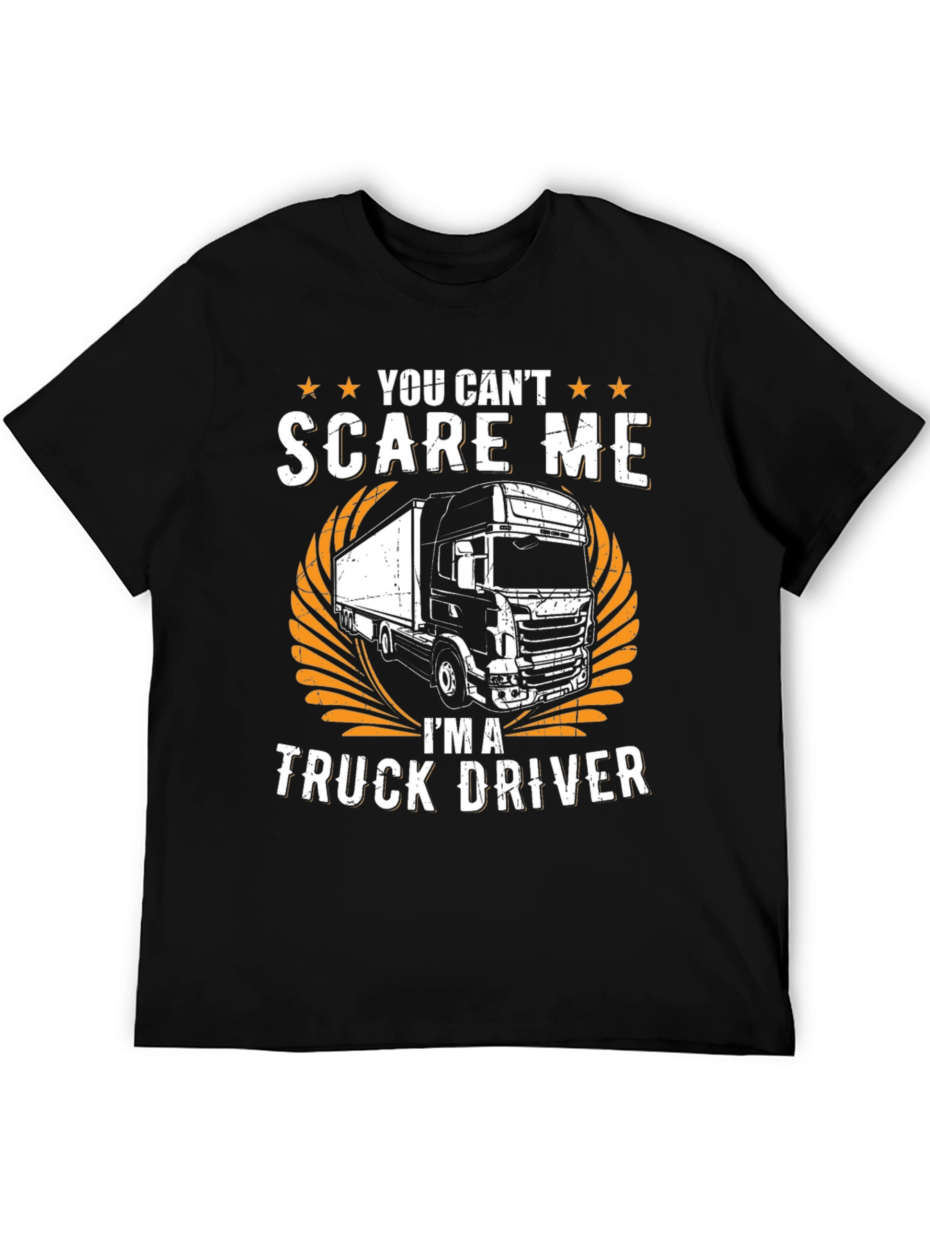 Truck Driver T-Shirt - You Cant Scare Me!