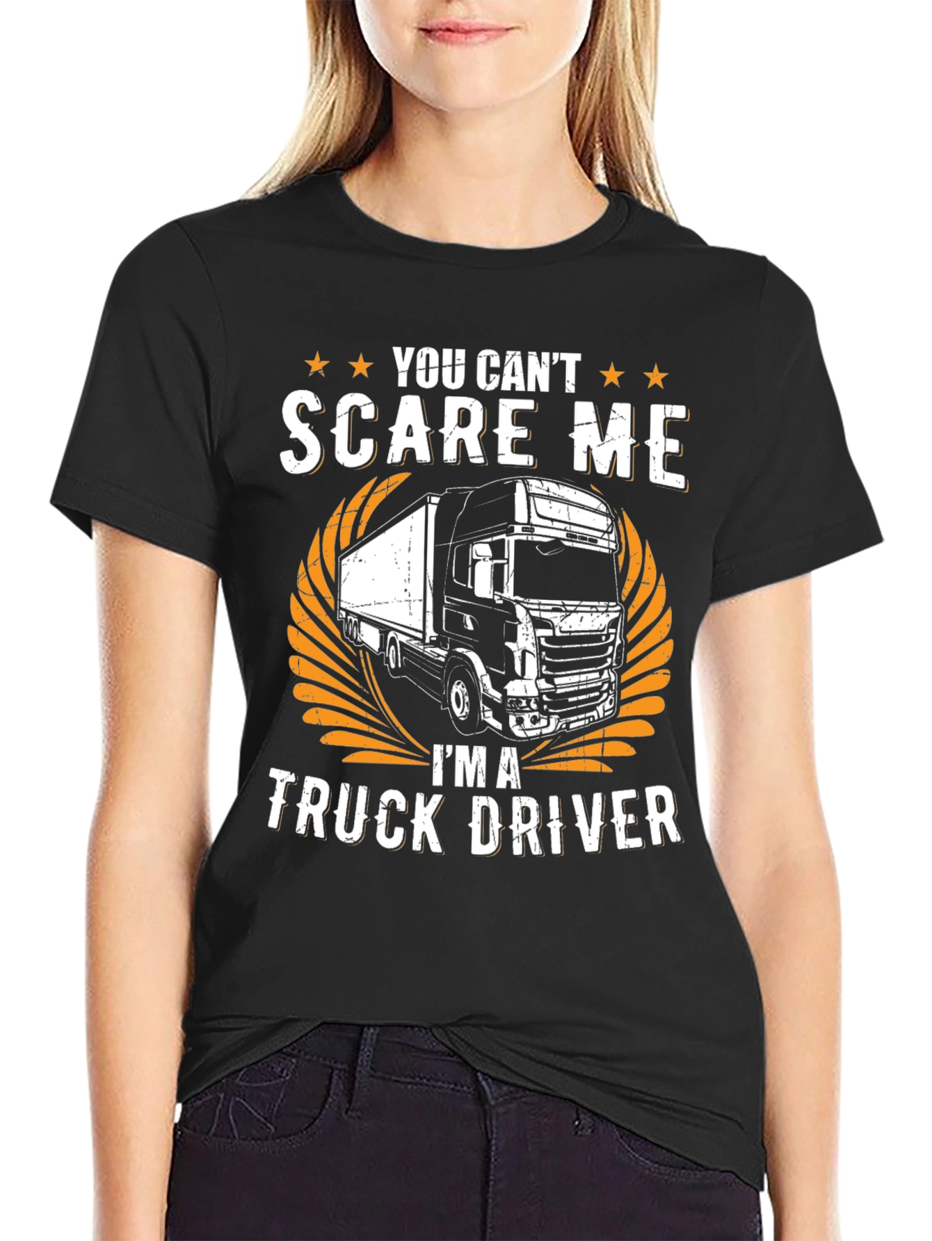 Truck Driver T-Shirt - You Cant Scare Me!