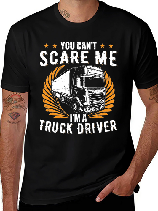 Truck Driver T-Shirt - You Cant Scare Me!