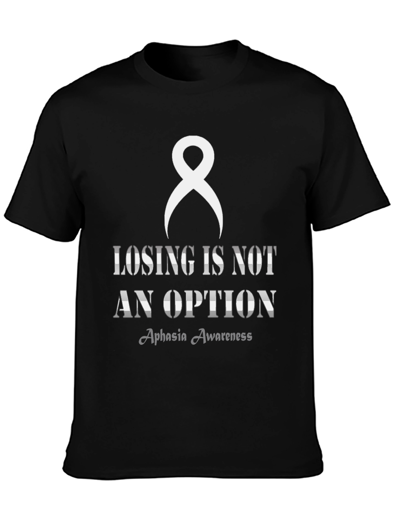 Aphasia Awareness T-Shirt - Losing is Not an Option