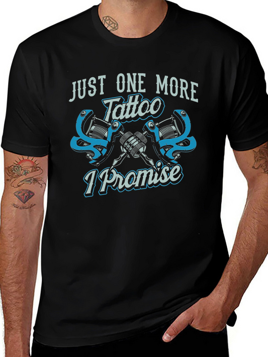 Just One More Tattoo T-Shirt - Novelty Graphic Tee