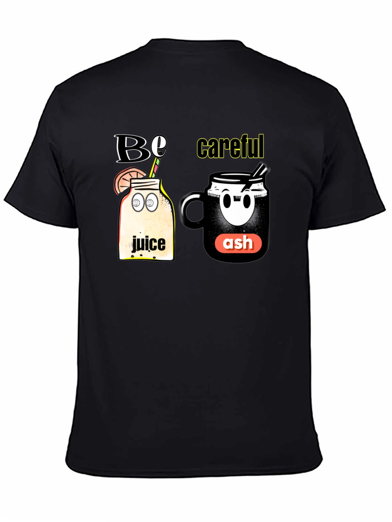 Be Careful T-Shirt - Juice and Ash Design