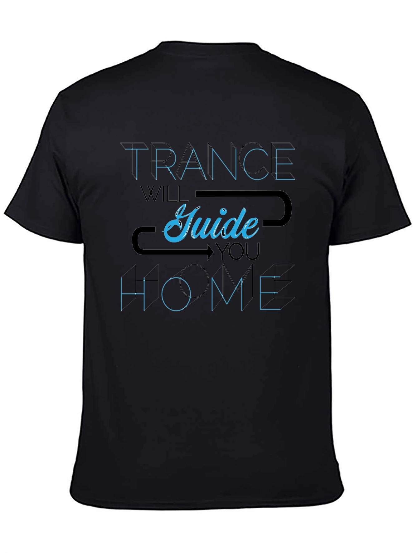 Trance Will Guide You Home T-Shirt