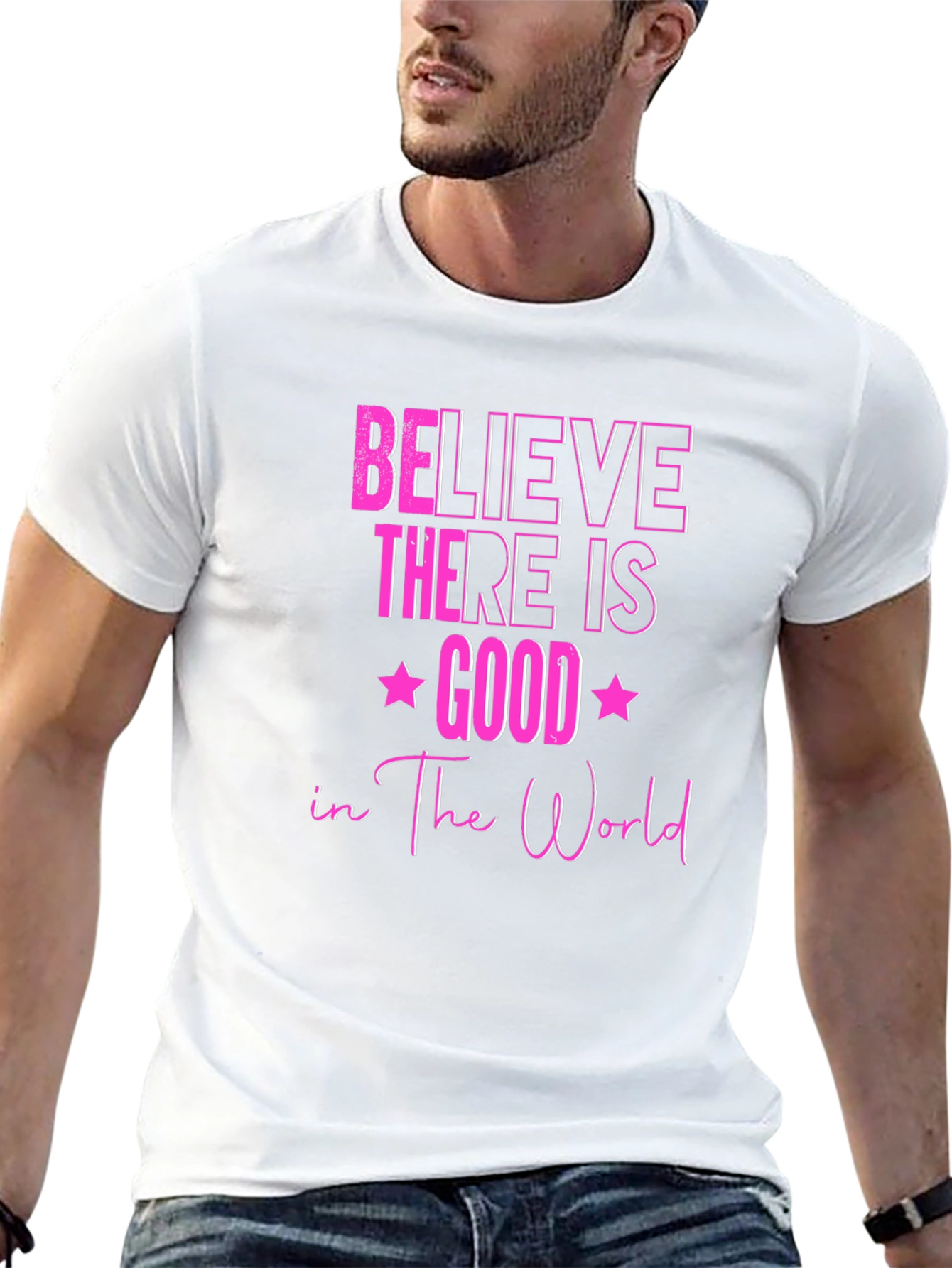 Believe There Is Good T-Shirt