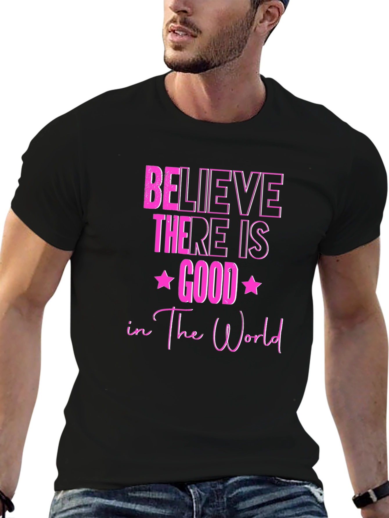 Believe There Is Good T-Shirt
