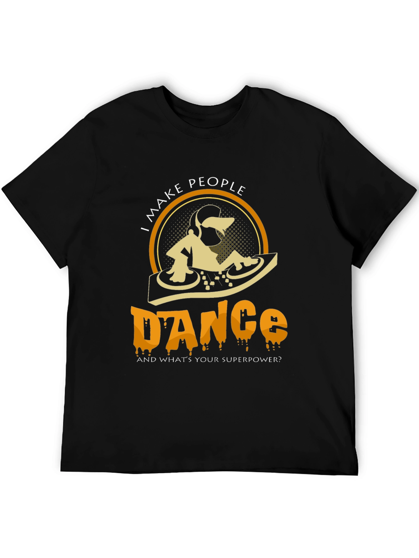I Make People Dance Graphic Tee