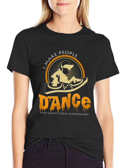 I Make People Dance Graphic Tee