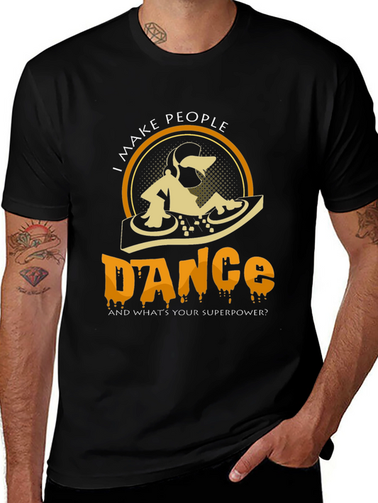 I Make People Dance Graphic Tee