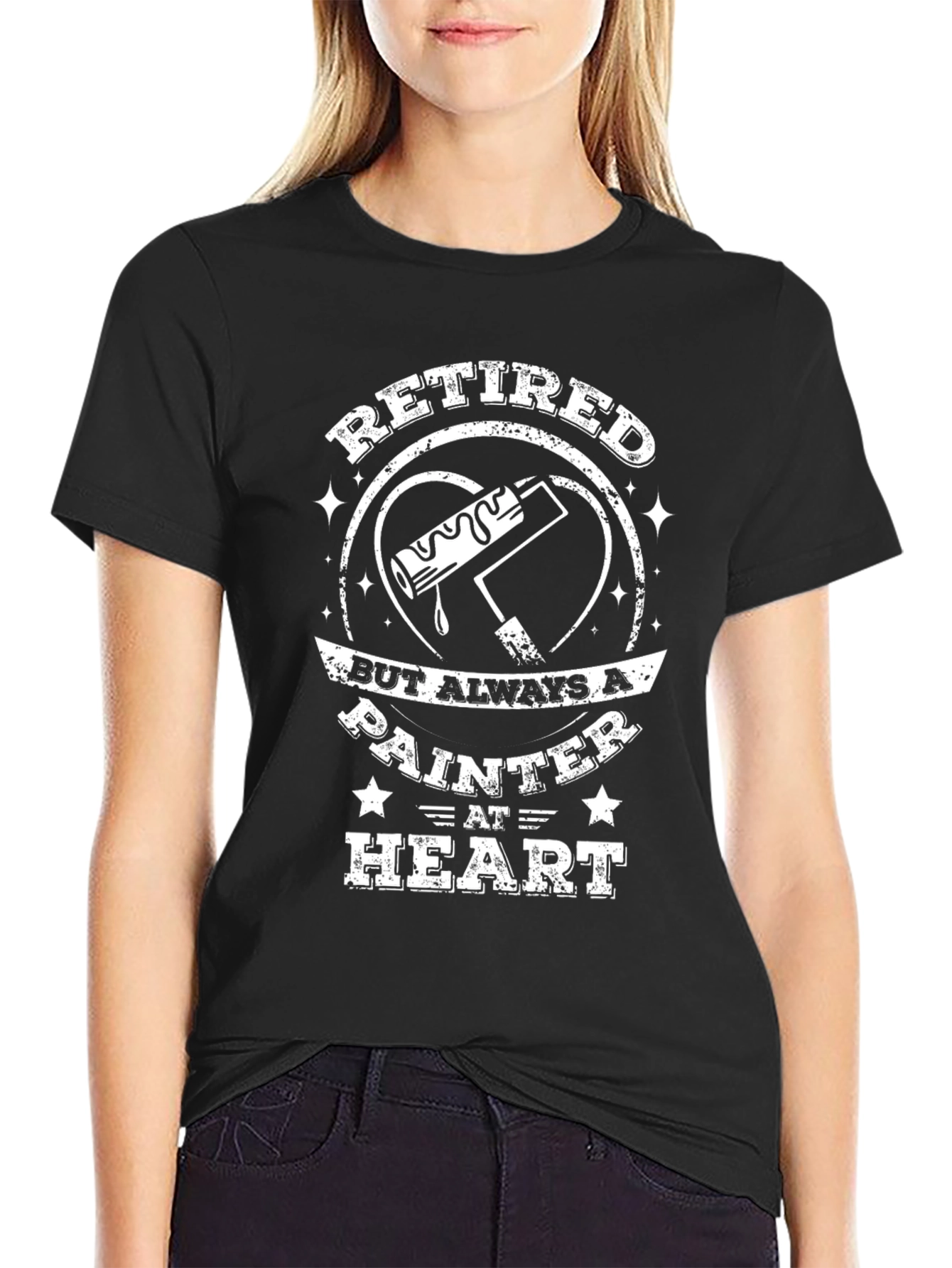 Retired Painter T-Shirt - Always a Painter at Heart