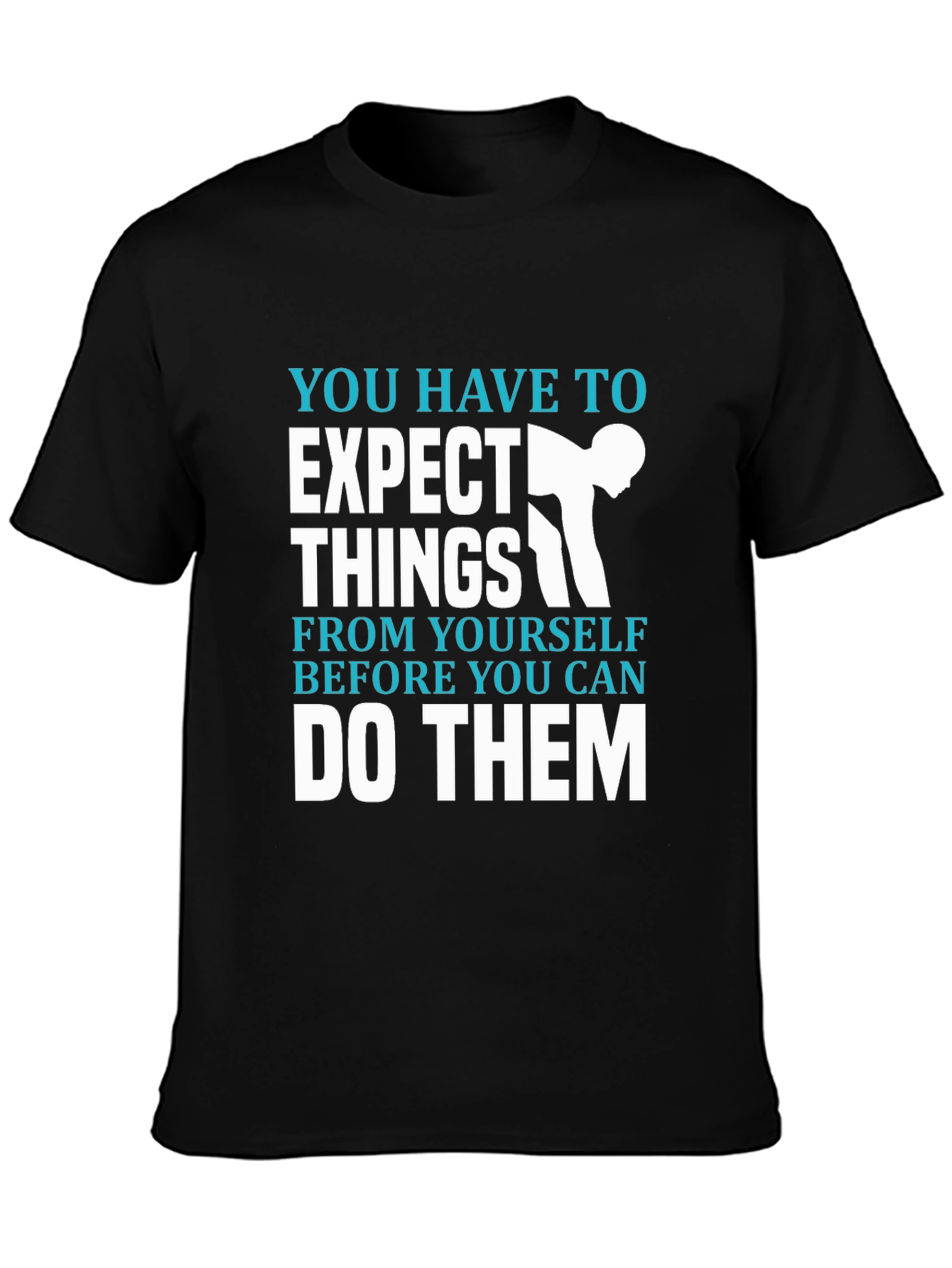 Motivational Expect Things T-Shirt
