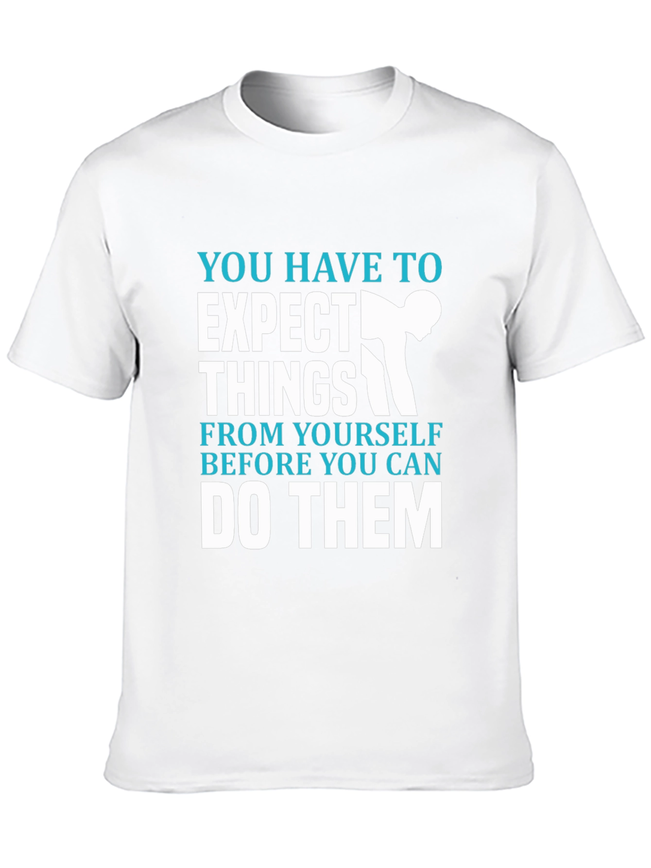 Motivational Expect Things T-Shirt