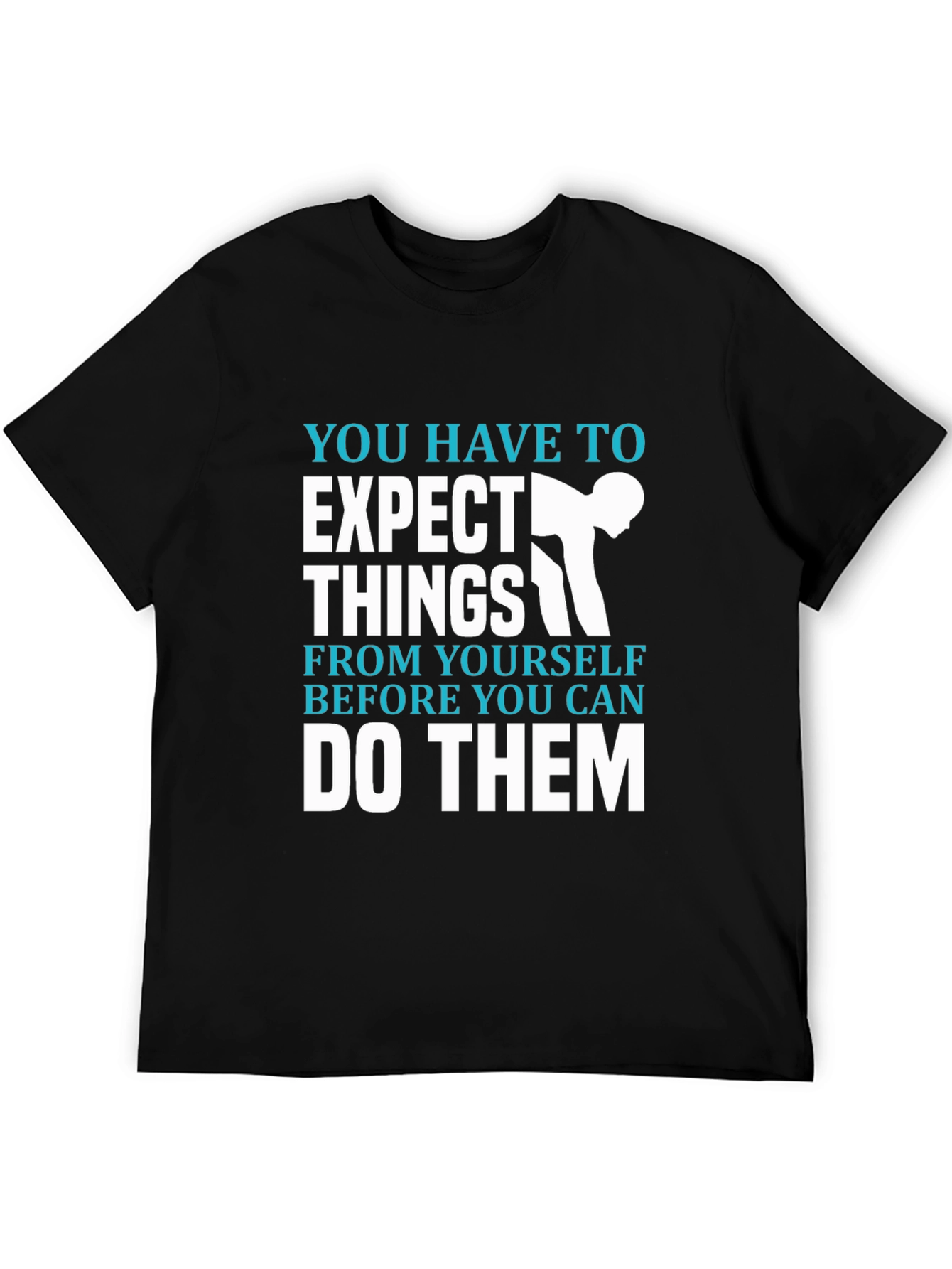 Motivational Expect Things T-Shirt