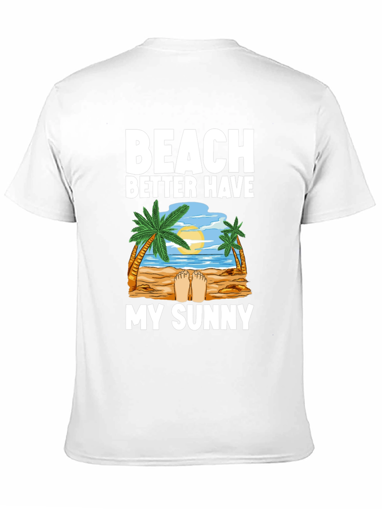 Beach Better Have My Sunny Graphic T-Shirt