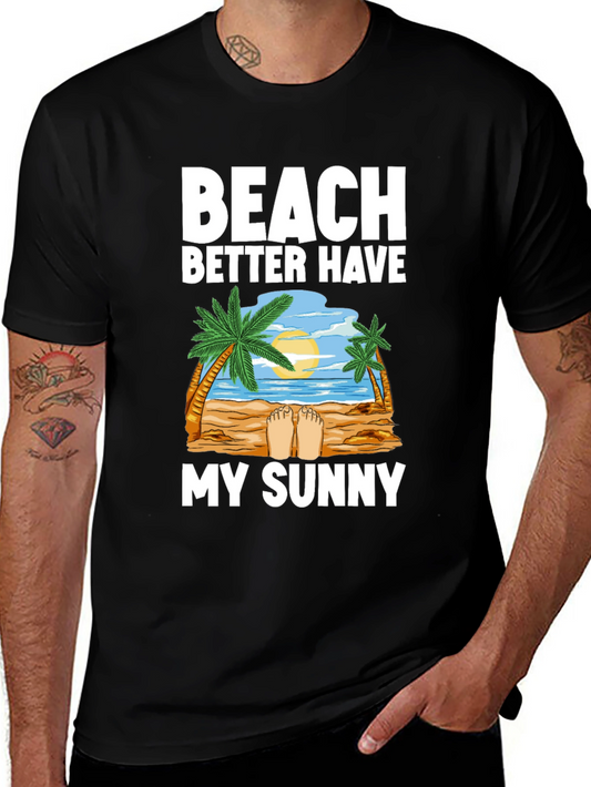 Beach Better Have My Sunny Graphic T-Shirt