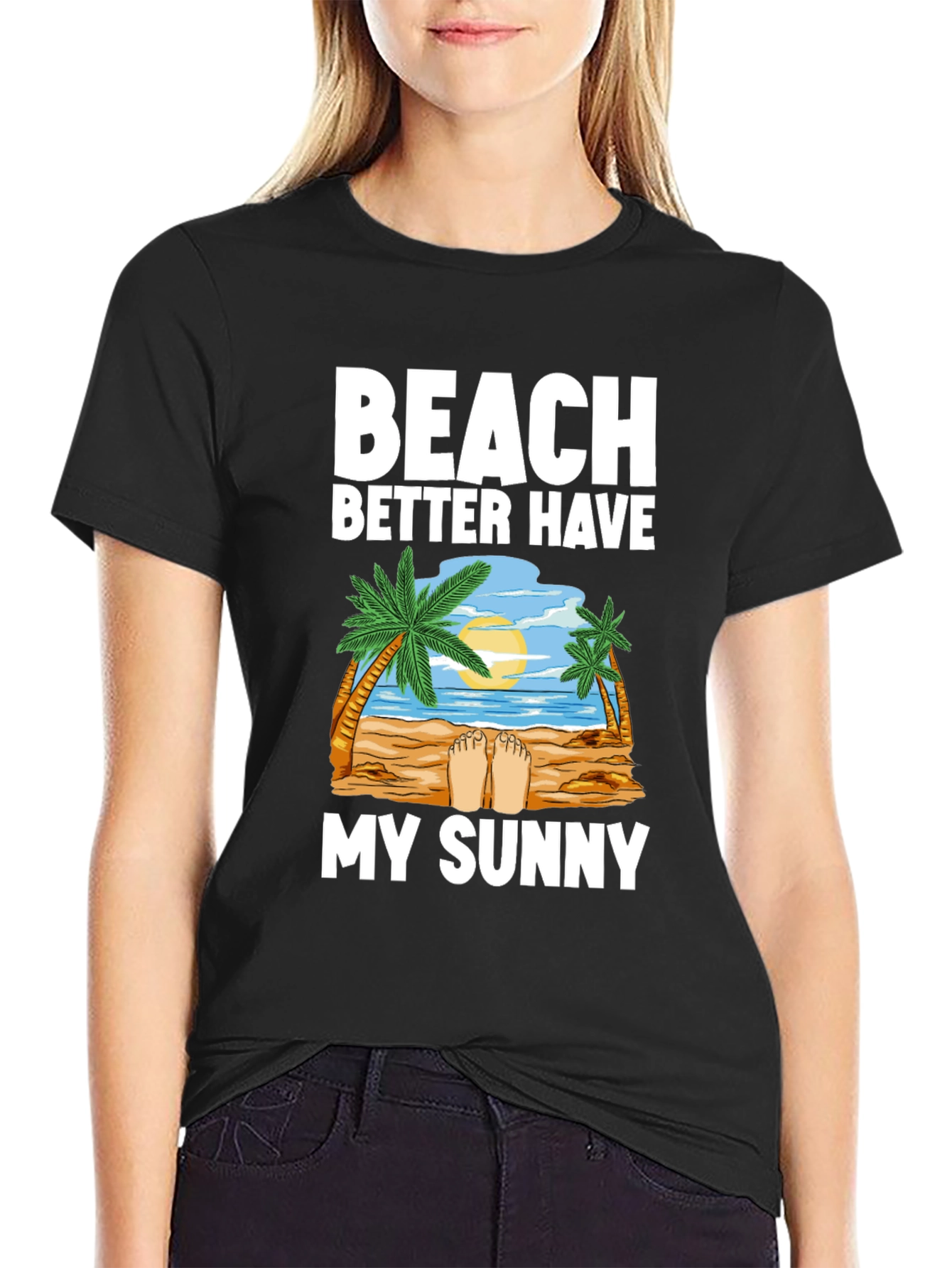 Beach Better Have My Sunny Graphic T-Shirt