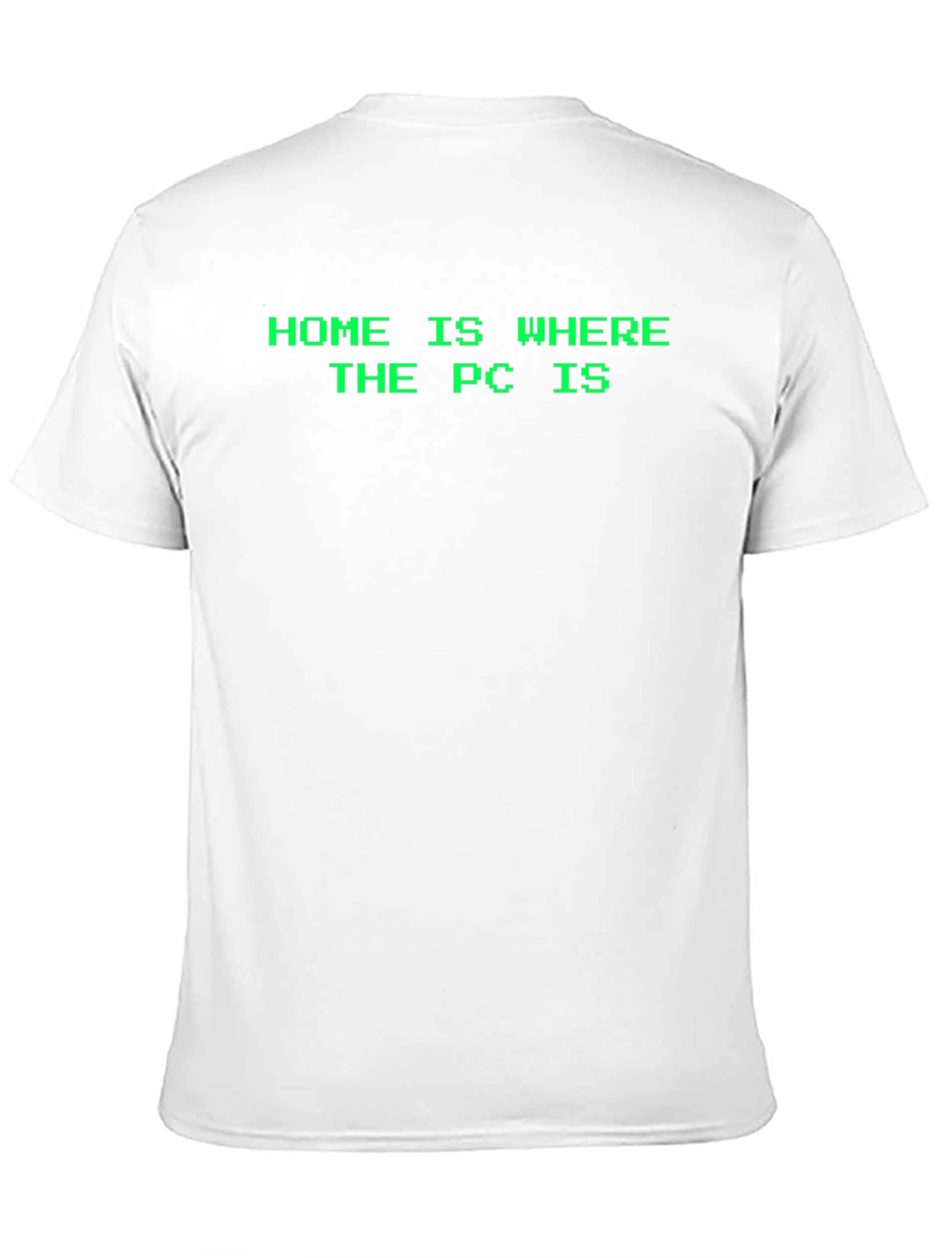Home is Where the PC is T-Shirt