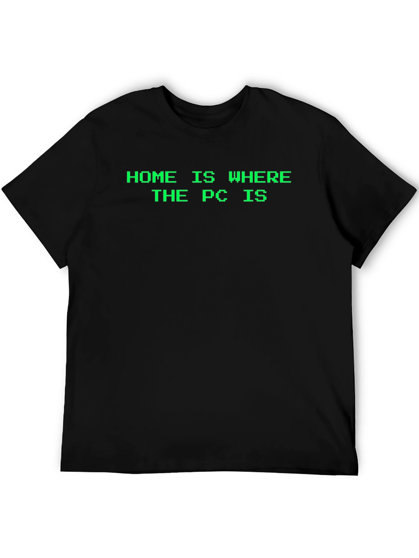 Home is Where the PC is T-Shirt