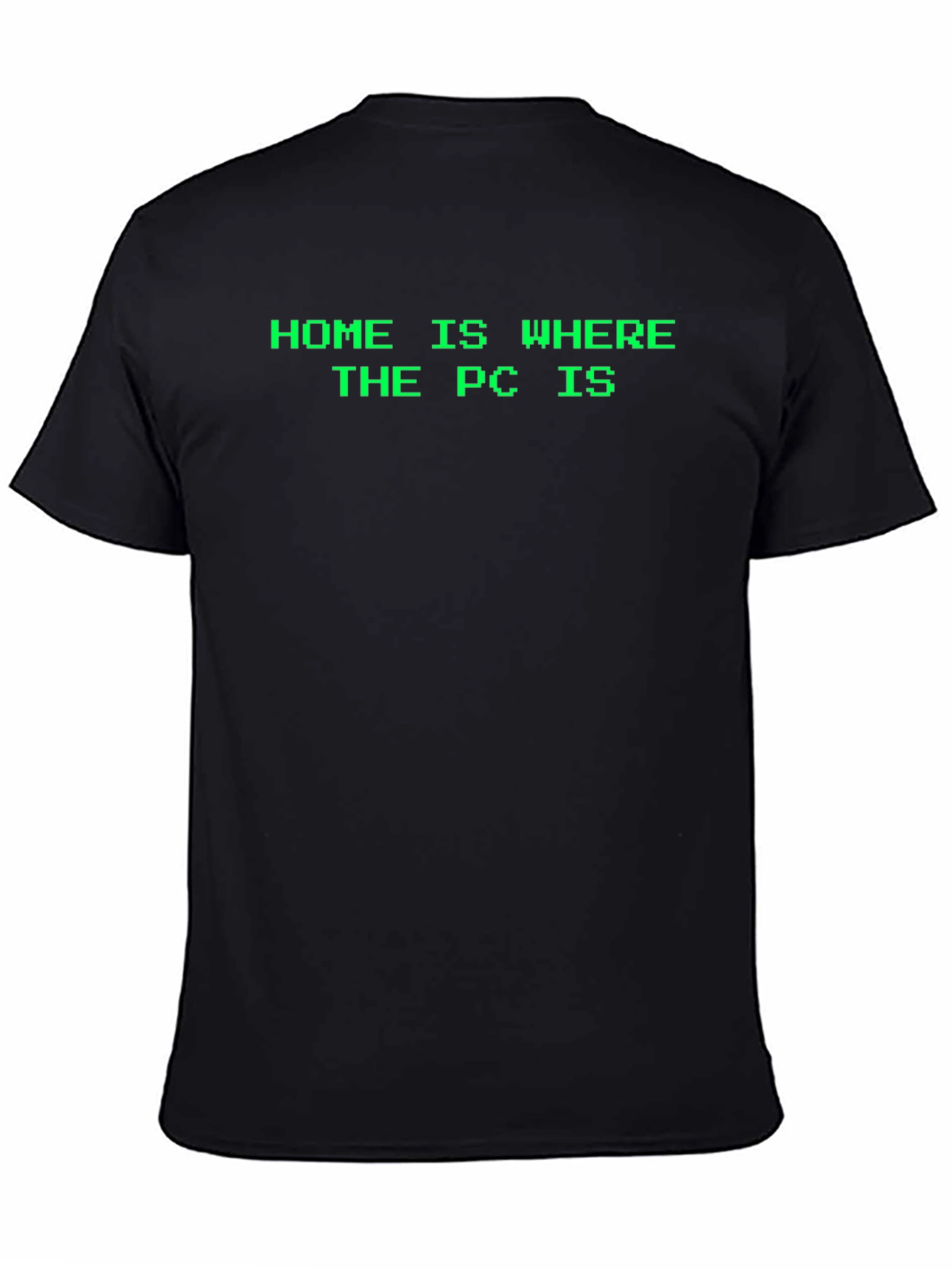 Home is Where the PC is T-Shirt