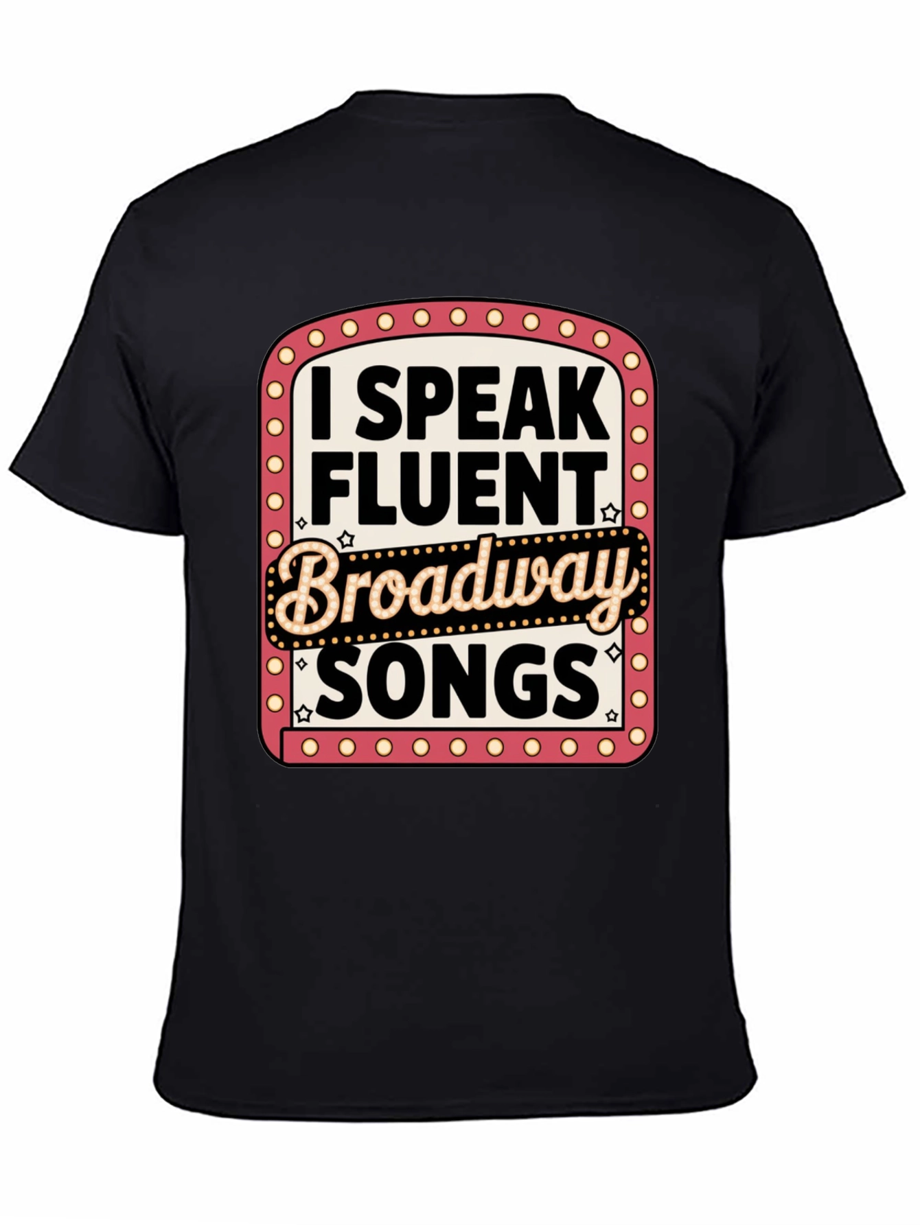 I Speak Fluent Broadway Songs T-Shirt