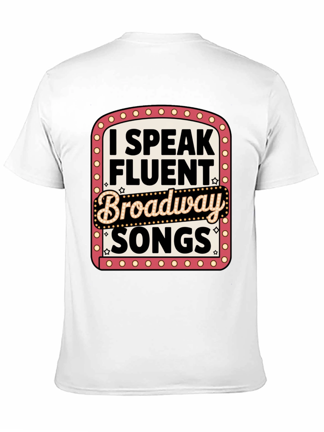I Speak Fluent Broadway Songs T-Shirt