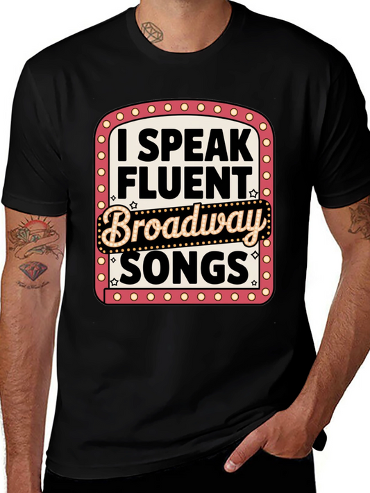 I Speak Fluent Broadway Songs T-Shirt