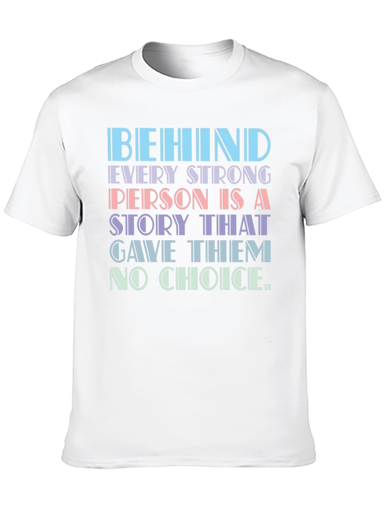 Behind Every Strong Person T-Shirt