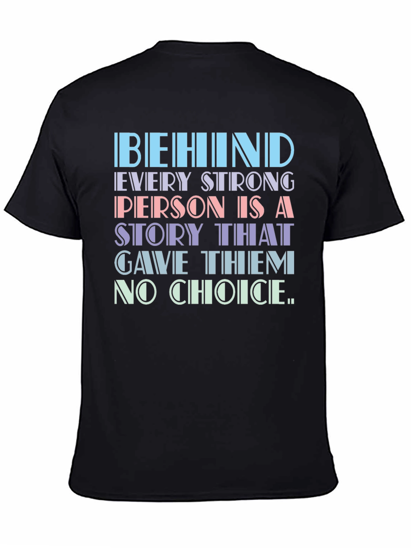 Behind Every Strong Person T-Shirt