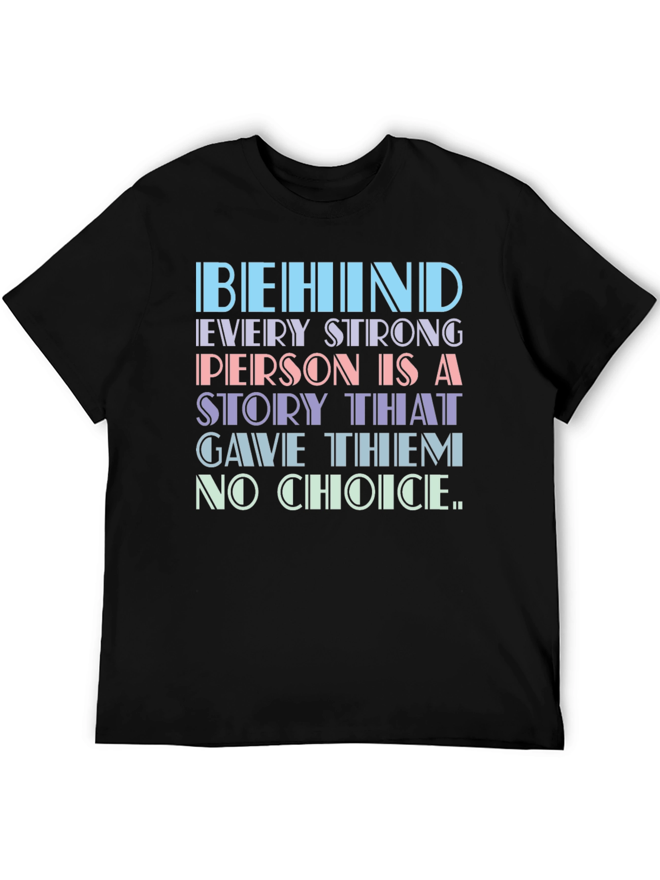 Behind Every Strong Person T-Shirt