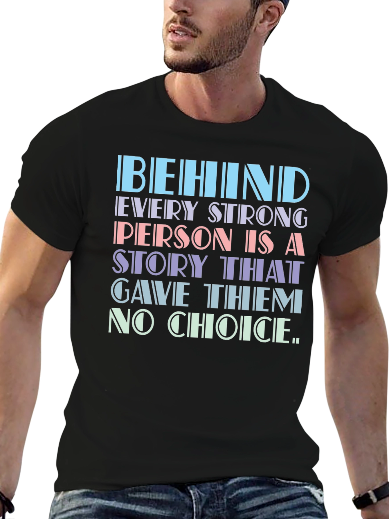 Behind Every Strong Person T-Shirt