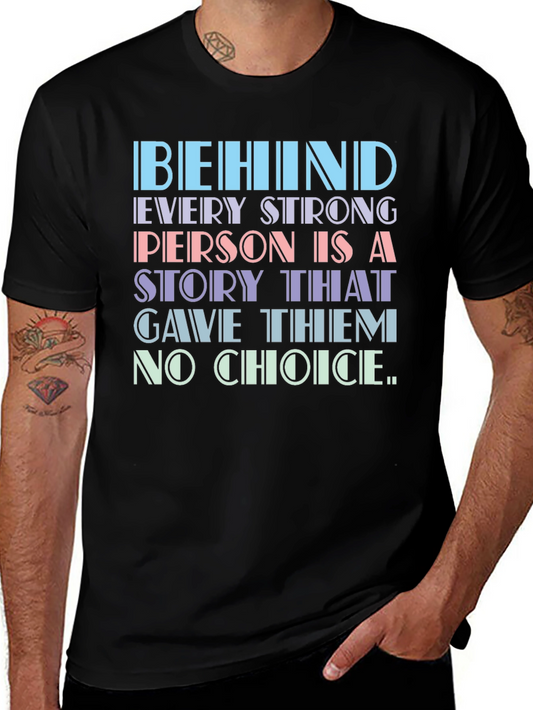 Behind Every Strong Person T-Shirt