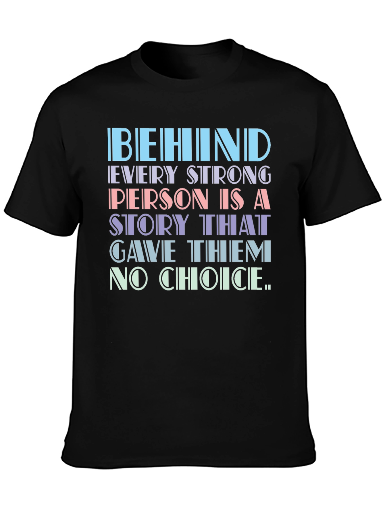 Behind Every Strong Person T-Shirt