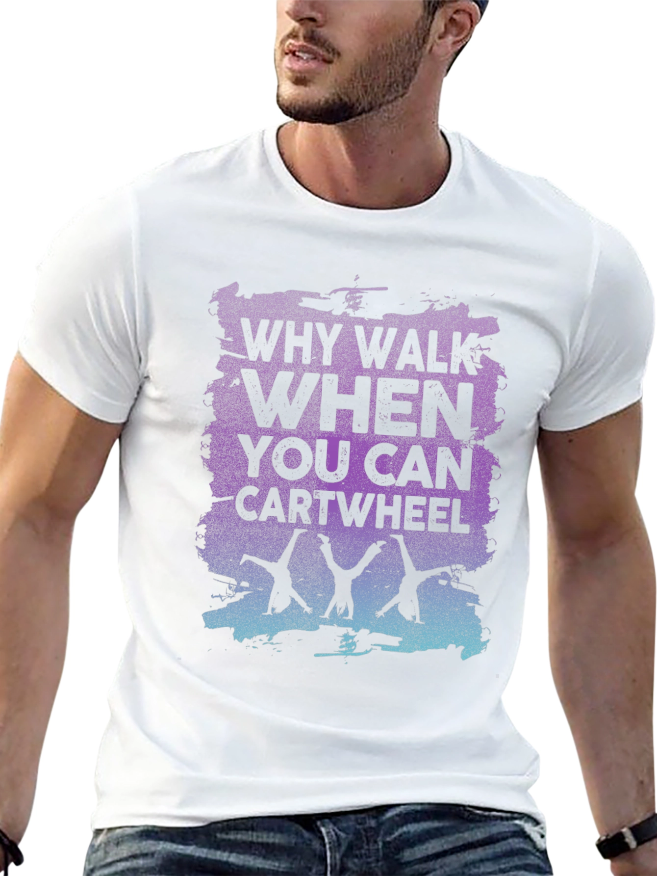 Why Walk When You Can Cartwheel Black Graphic T-Shirt