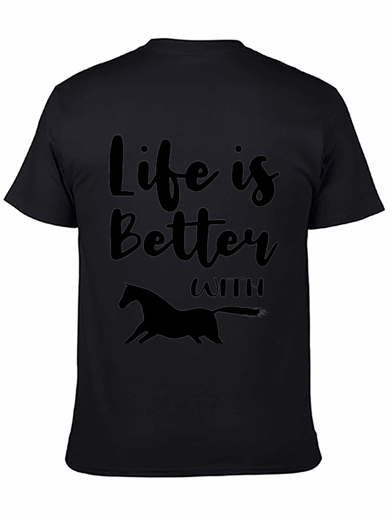 Life is Better with Horses Black T-Shirt