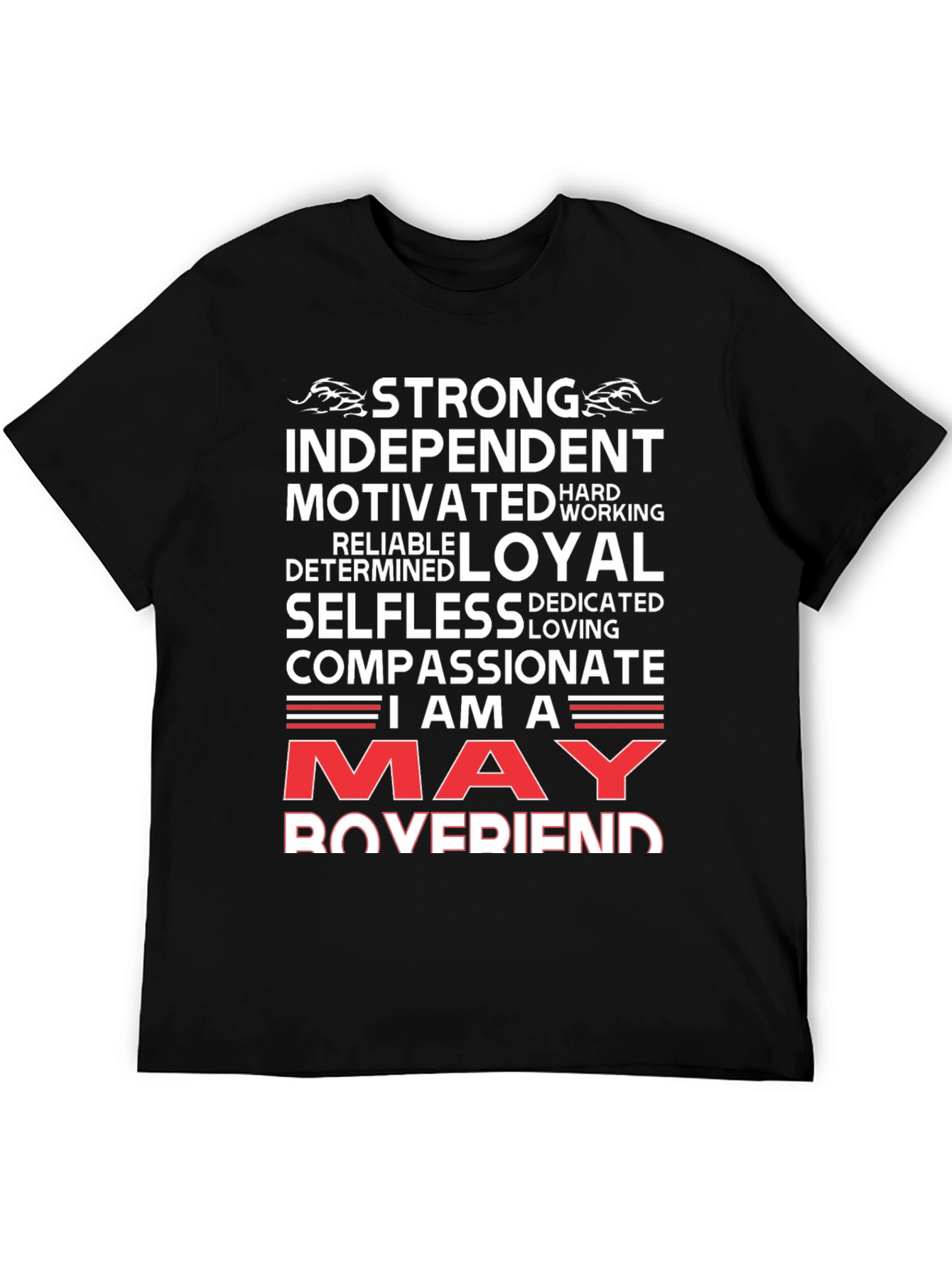 May Boyfriend T-Shirt - Strong Loyal Compassionate