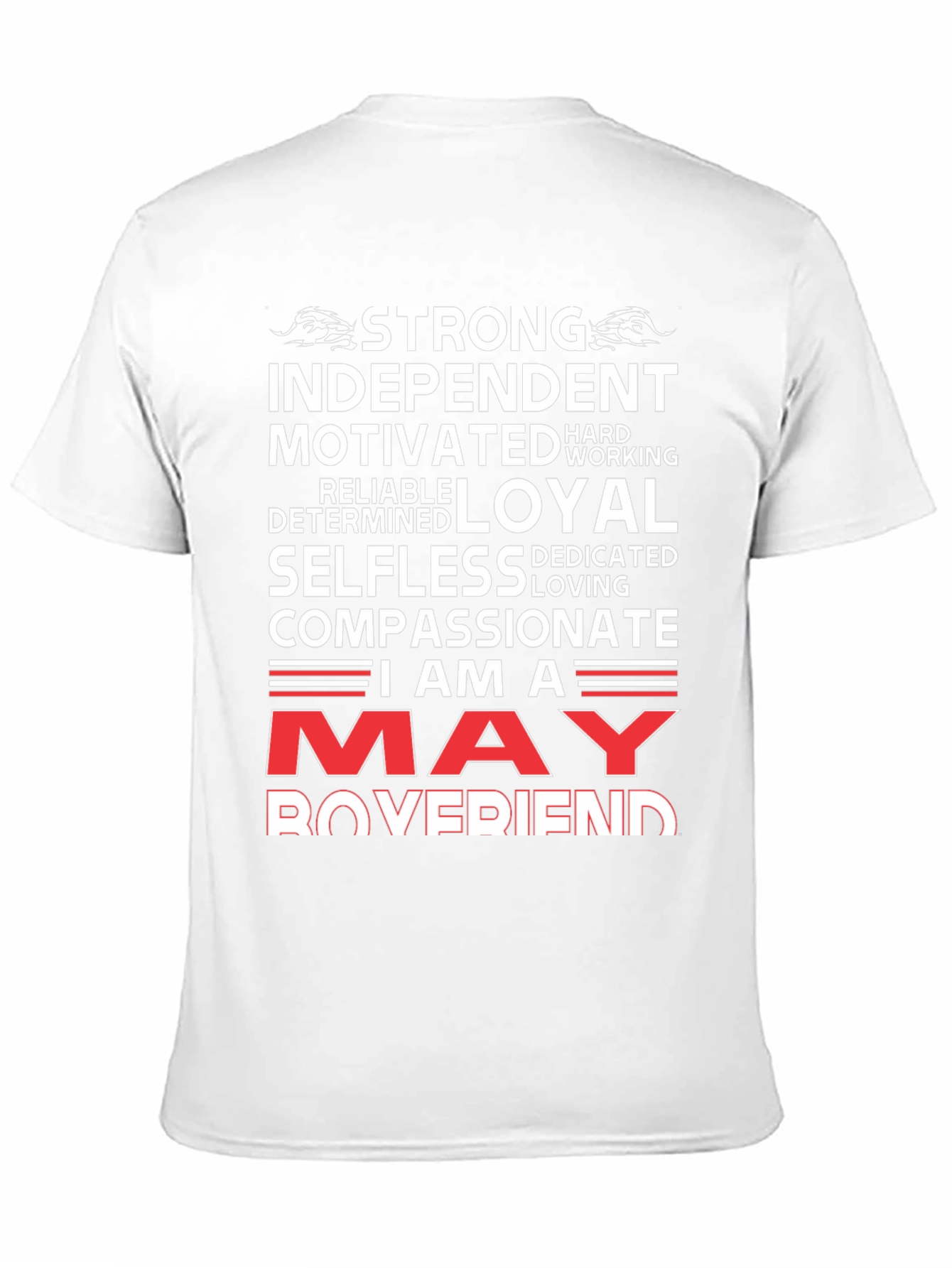 May Boyfriend T-Shirt - Strong Loyal Compassionate