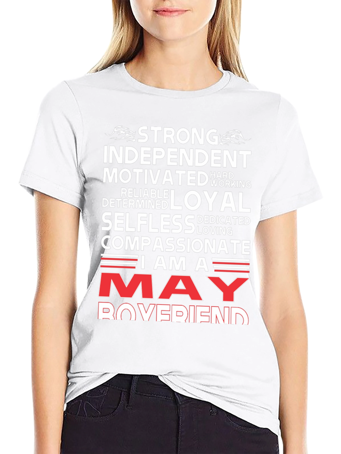 May Boyfriend T-Shirt - Strong Loyal Compassionate