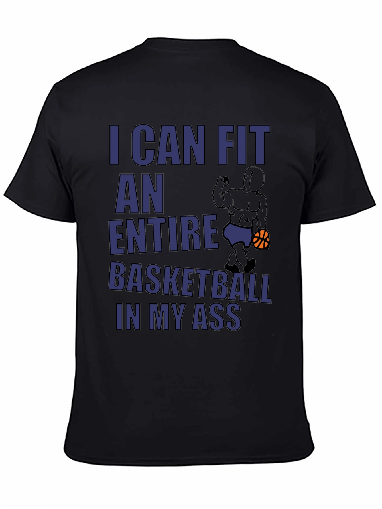 Humorous Graphic Tee: Basketball In My Ass