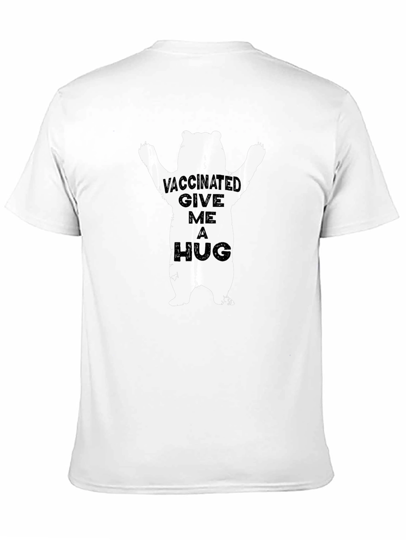 Vaccinated Give Me A Hug Bear Graphic Tee