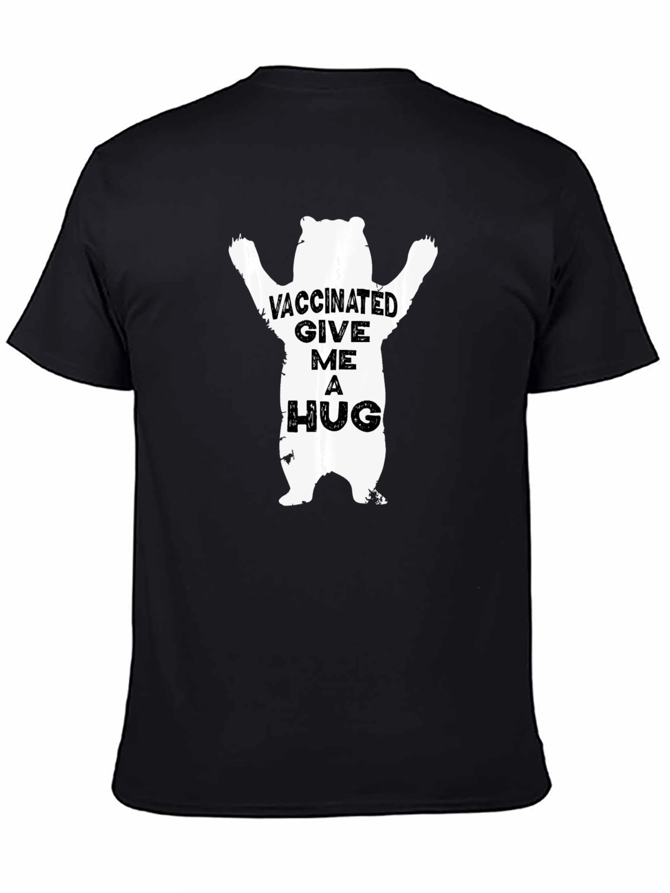 Vaccinated Give Me A Hug Bear Graphic Tee