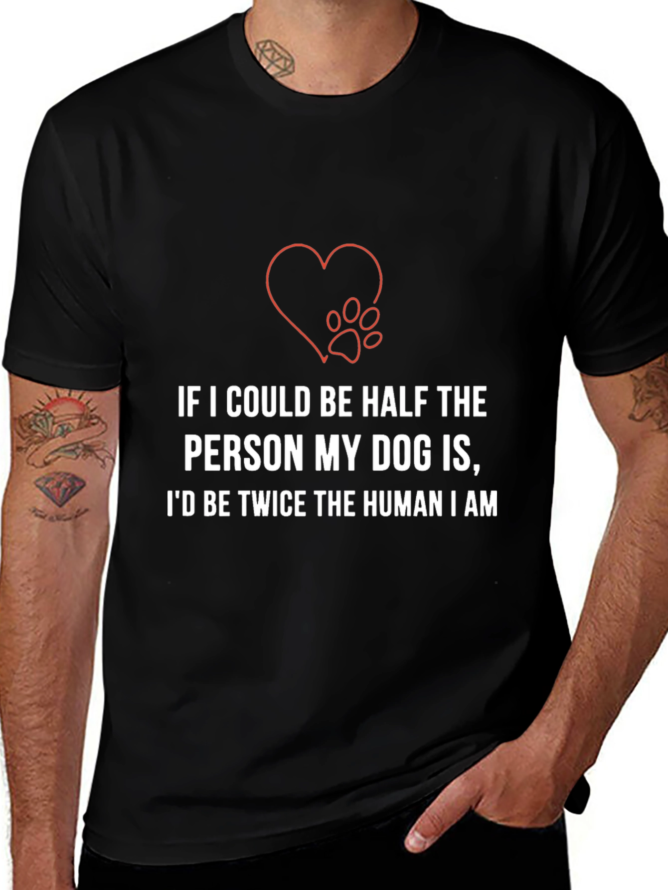 Dog Lover T-Shirt: Half the Person Twice the Human