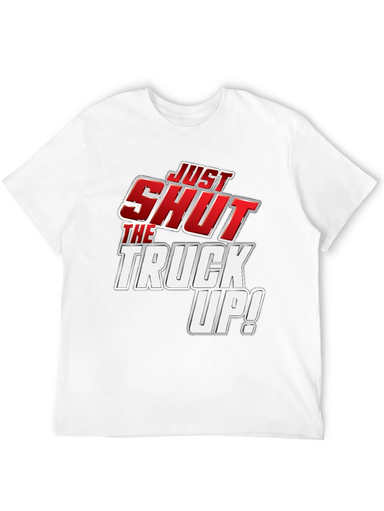 Just Shut the Truck Up! Black Graphic Tee