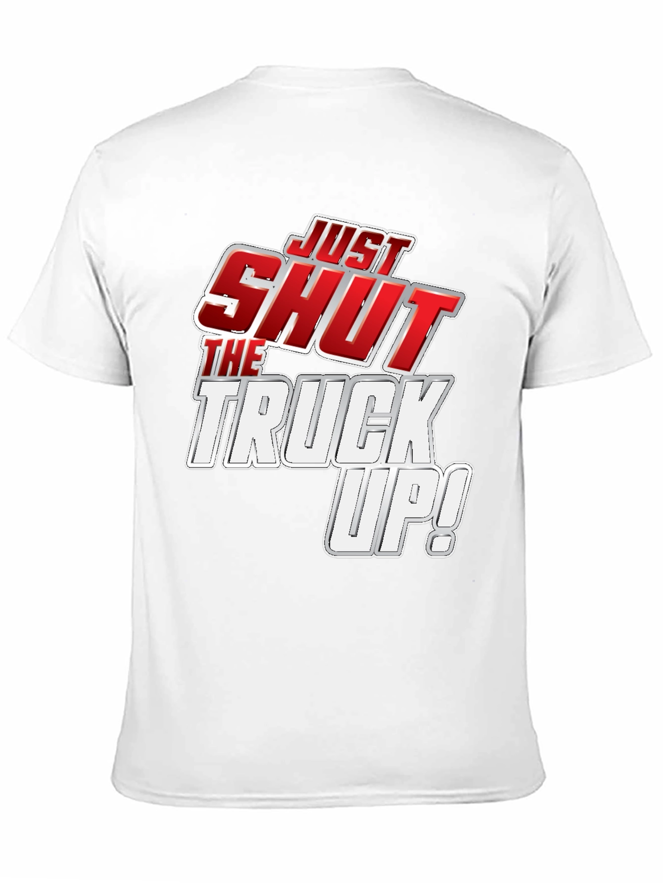 Just Shut the Truck Up! Black Graphic Tee