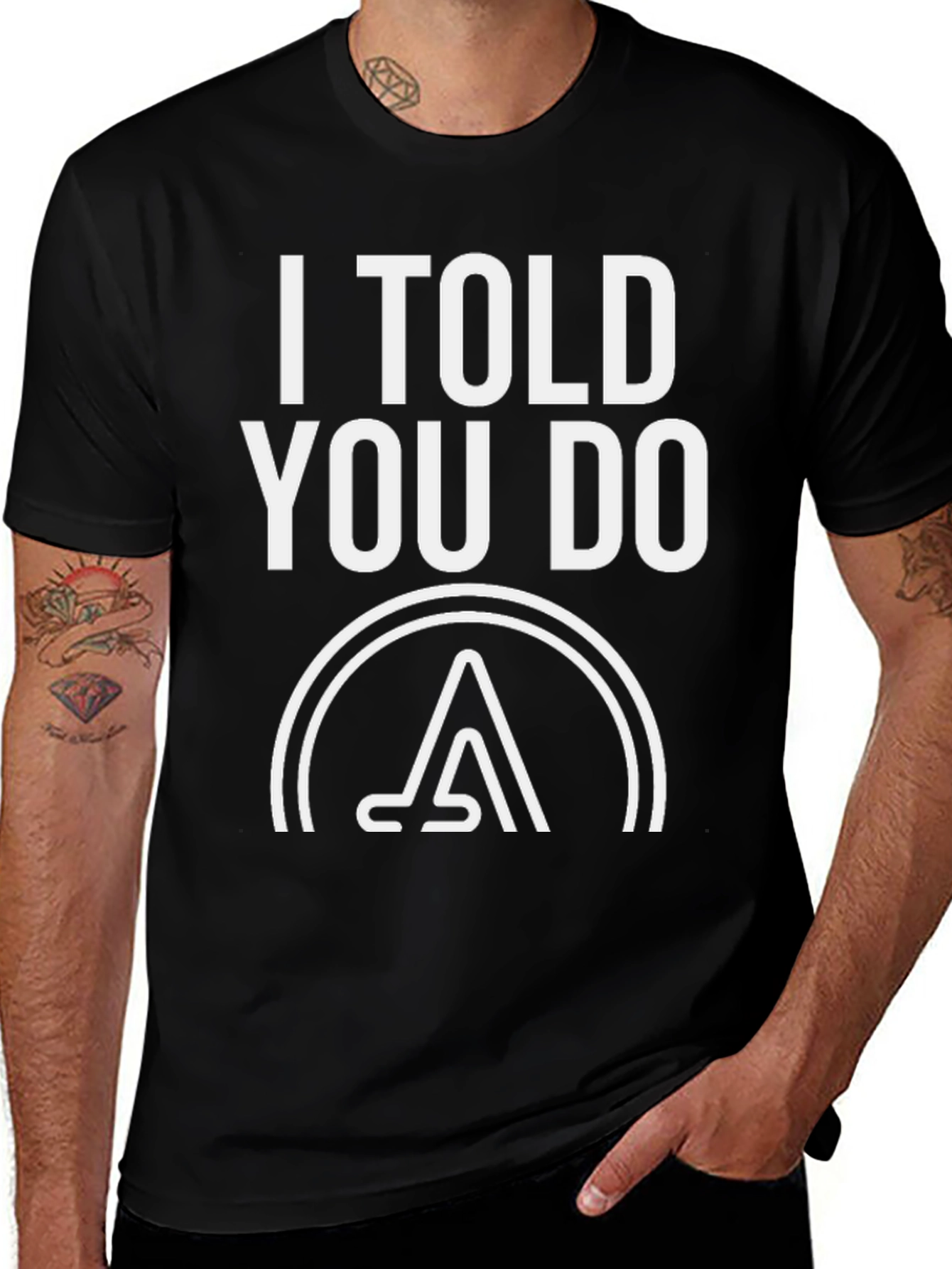 I Told You Do T-Shirt - Graphic Tee