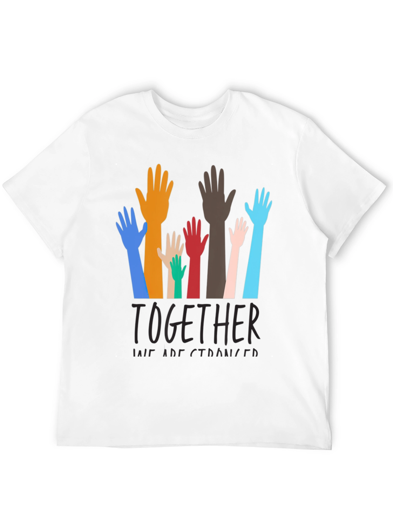 Unity T-Shirt: Together We Are Stronger Tee
