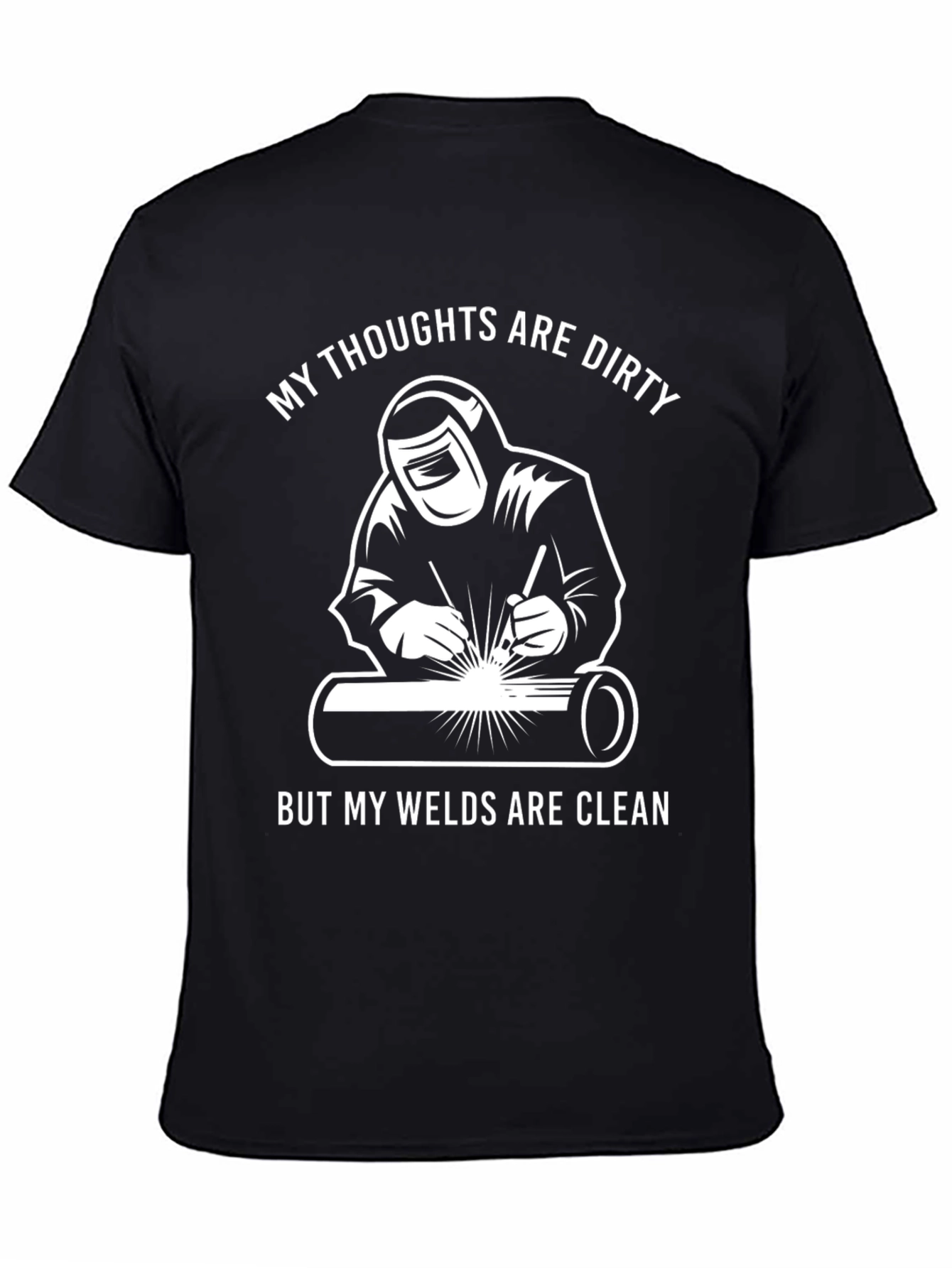 Welders Tee: Dirty Thoughts Clean Welds