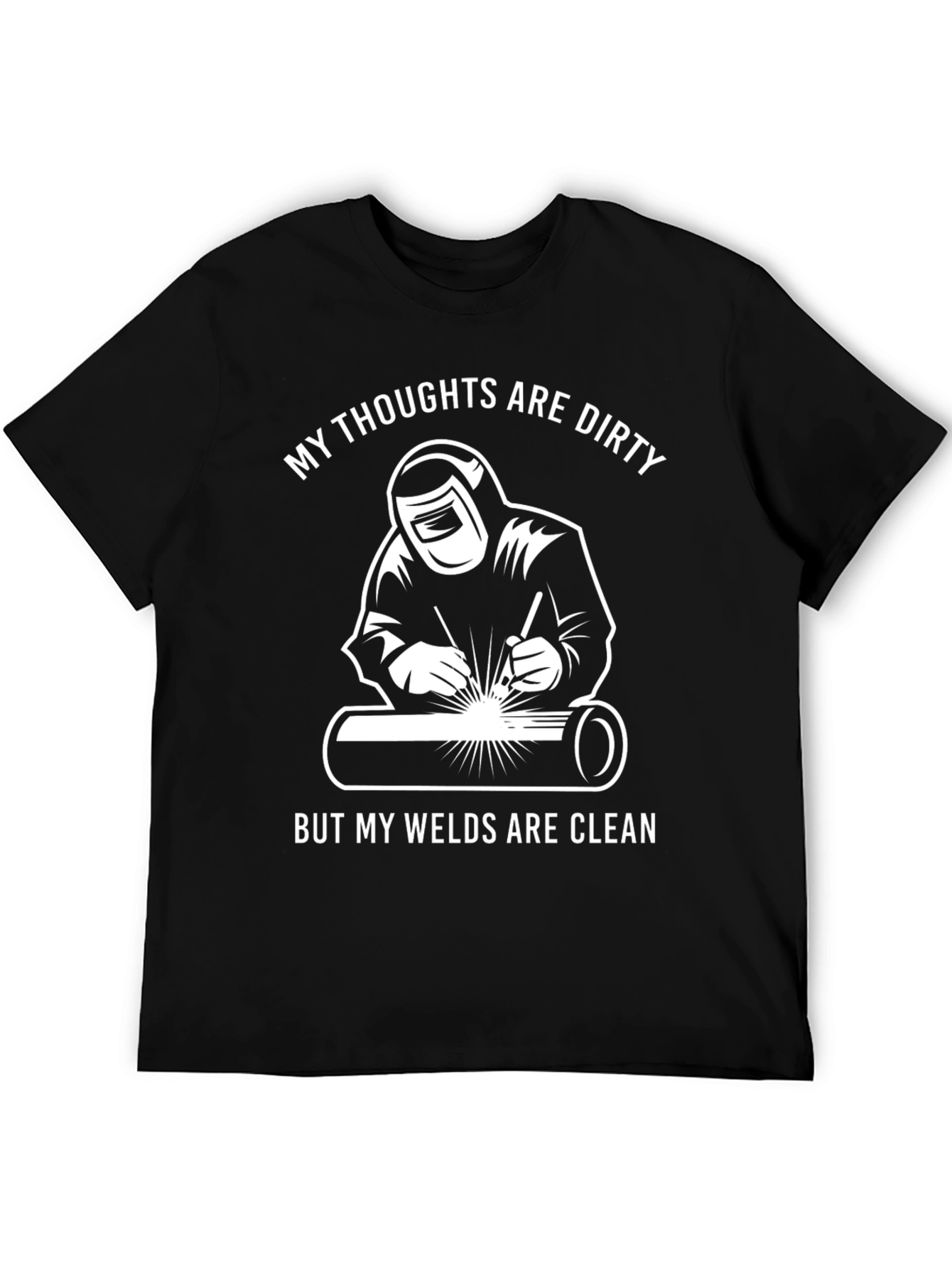 Welders Tee: Dirty Thoughts Clean Welds